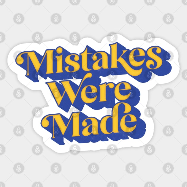 Mistakes Were Made Sticker by DankFutura